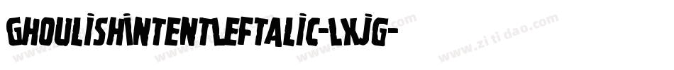 GhoulishIntentLeftalic-LXjg字体转换