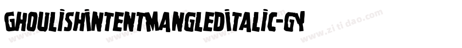 GhoulishIntentMangledItalic-gY8Y字体转换