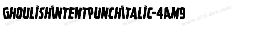 GhoulishIntentPunchItalic-4Am9字体转换