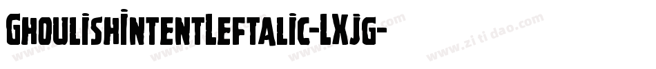 GhoulishIntentLeftalic-LXjg字体转换