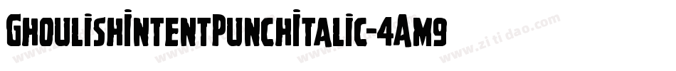 GhoulishIntentPunchItalic-4Am9字体转换