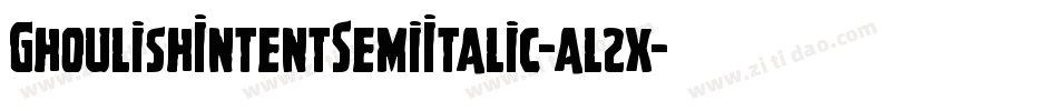 GhoulishIntentSemiItalic-al2x字体转换