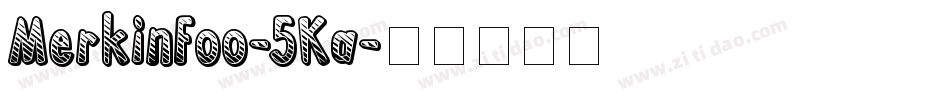 MerkinFoo-5Ka字体转换