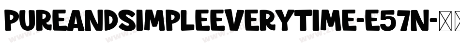 PureAndSimpleEverytime-e57n字体转换