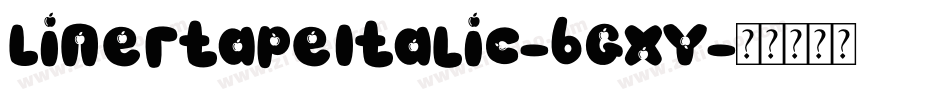LinertapeItalic-6GxY字体转换