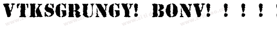 VtksGrungy-BonV字体转换