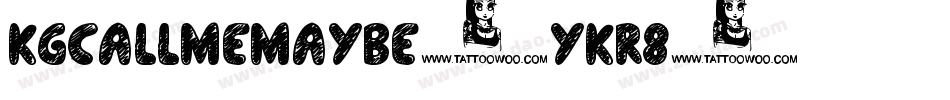 KgCallMeMaybe-YKr8字体转换