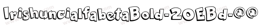 IrishuncialfabetaBold-2OEBd字体转换