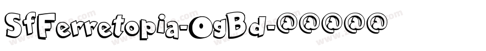 SfFerretopia-0gBd字体转换
