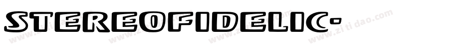 Stereofidelic字体转换
