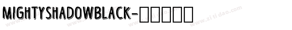 MightyShadowBlack字体转换