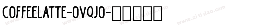 CoffeeLatte-OVqjO字体转换