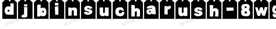 DjbInSuchARush-8wgz字体转换