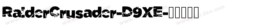 RaiderCrusader-D9XE字体转换 RaiderCrusader-D9XE字体转换