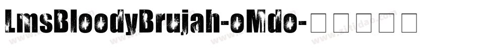 LmsBloodyBrujah-oMdo字体转换