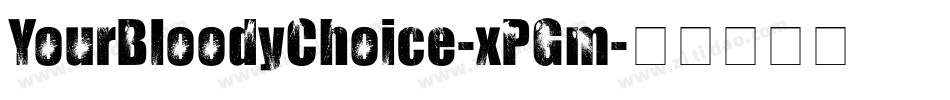 YourBloodyChoice-xPGm字体转换