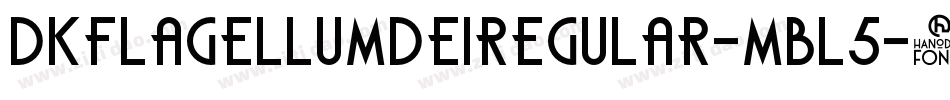 DkFlagellumDeiRegular-mBL5字体转换