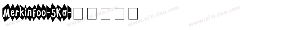 MerkinFoo-5Ka字体转换