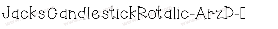 JacksCandlestickRotalic-ArzD字体转换 JacksCandlestickRotalic-ArzD字体转换