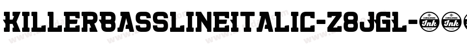 KillerBasslineItalic-z8JGL字体转换