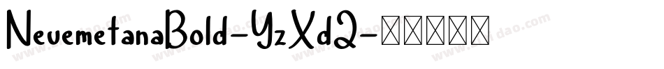 NeuemetanaBold-YzXd2字体转换 NeuemetanaBold-YzXd2字体转换