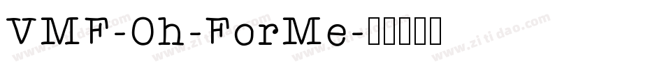 VMF-Oh-ForMe字体转换