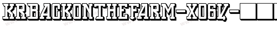 KrBackOnTheFarm-xo6V字体转换 KrBackOnTheFarm-xo6V字体转换