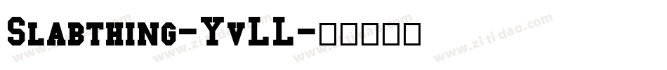 Slabthing-YvLL字体转换