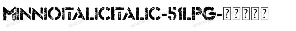 MinnioitalicItalic-51lPG字体转换