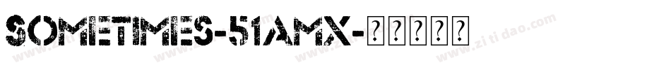 Sometimes-51amx字体转换