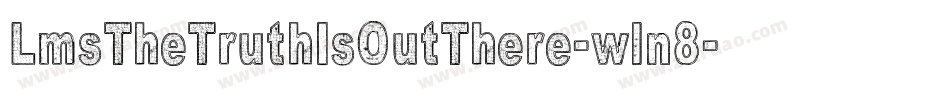 LmsTheTruthIsOutThere-wln8字体转换
