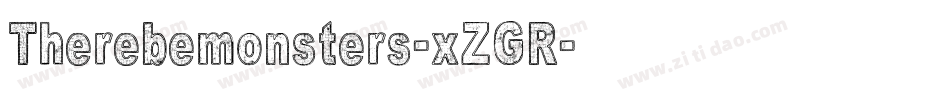 Therebemonsters-xZGR字体转换