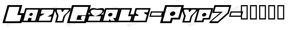 LazyGirls-Pyp7字体转换