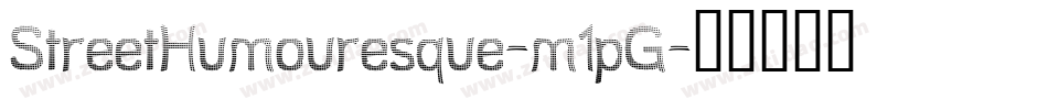 StreetHumouresque-m1pG字体转换