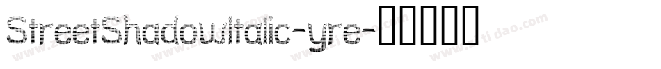 StreetShadowItalic-yre字体转换