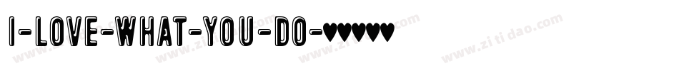 I-Love-What-You-Do字体转换