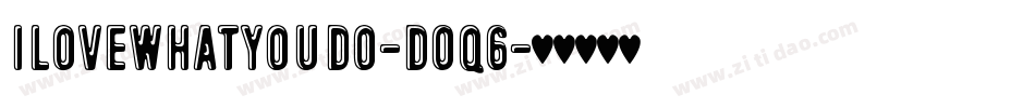 ILoveWhatYouDo-d0q6字体转换