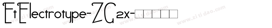 EtElectrotype-ZG2x字体转换