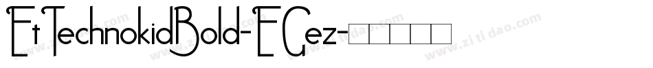 EtTechnokidBold-EGez字体转换