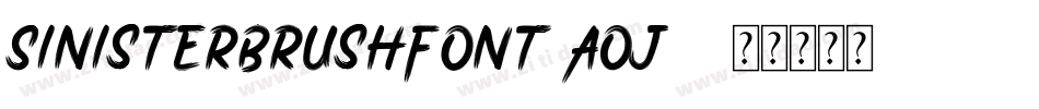 SinisterBrushFont-AOJ2字体转换