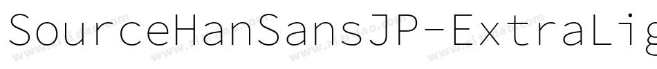 SourceHanSansJP-ExtraLight字体转换