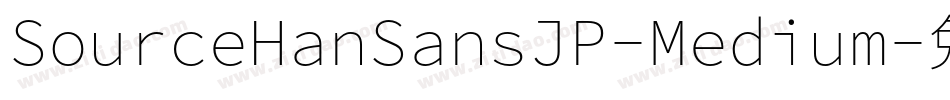 SourceHanSansJP-Medium字体转换