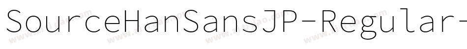 SourceHanSansJP-Regular字体转换