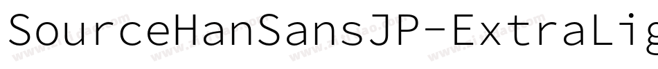 SourceHanSansJP-ExtraLight字体转换