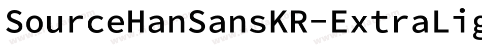 SourceHanSansKR-ExtraLight字体转换