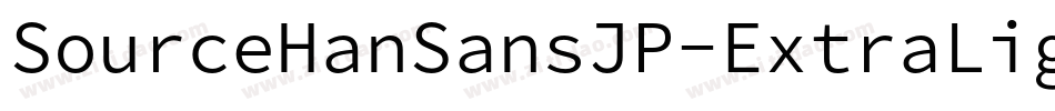 SourceHanSansJP-ExtraLight字体转换