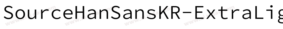 SourceHanSansKR-ExtraLight字体转换