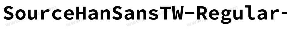 SourceHanSansTW-Regular字体转换