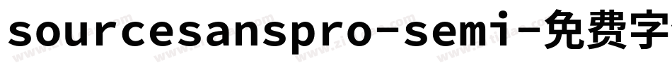 sourcesanspro-semi字体转换 sourcesanspro-semi字体转换