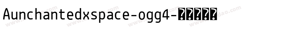 Aunchantedxspace-ogg4字体转换
